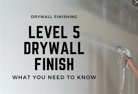 Level 5 drywall. Things To Know About Level 5 drywall. 